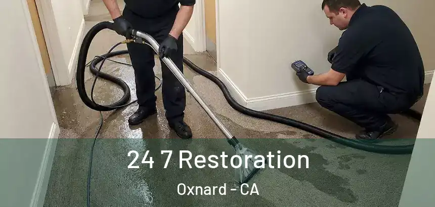  24 7 Restoration Oxnard - CA